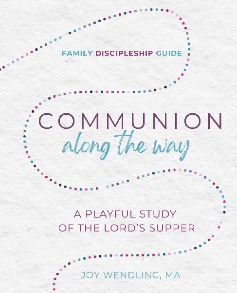 Communion Along the Way: A Playful Study of the Lords Supper
