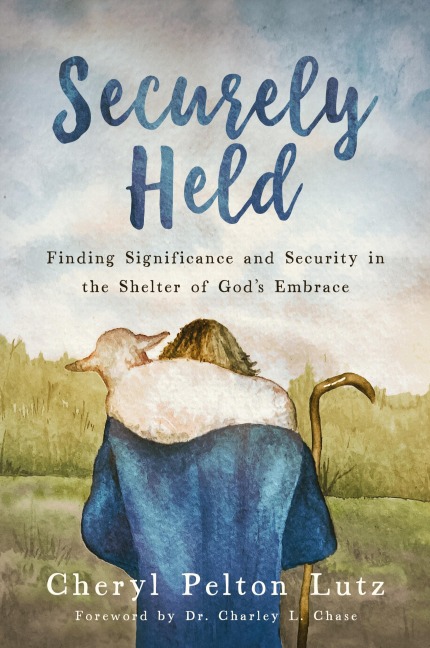 Securely Held: Finding Significance and Security in the Shelter of Gods Embrace