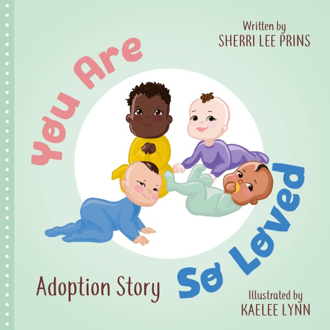 You Are So Loved - Adoption Story