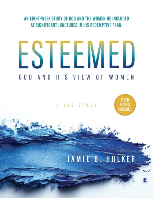 Esteemed: God and His View of Women