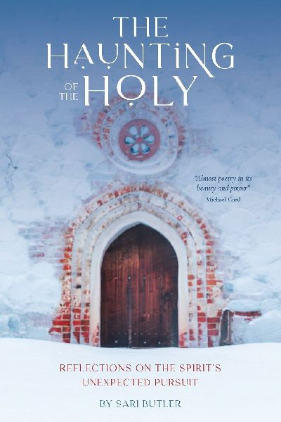 The Haunting of the Holy: Reflections on the Spirits Unexpected Pursuit