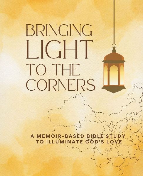 Bringing Light to the Corners: A Memoir-Based Bible Study to Illuminate Gods Love