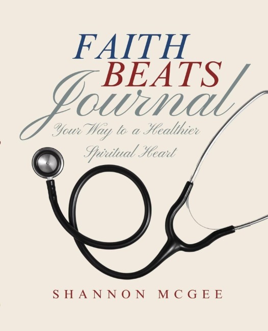 Faith Beats Journal: Your Way to a Healthier Spiritual Heart