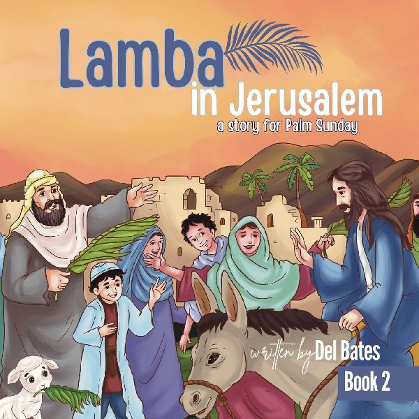 Lamba in Jerusalem: A Story for Palm Sunday