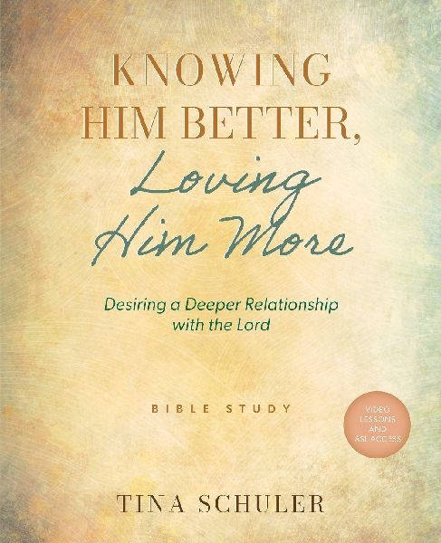 Knowing Him Better, Loving Him More: Desiring a Deeper Relationship with the Lord