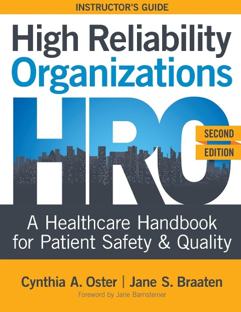 INSTRUCTOR GUIDE for High Reliability Organizations, Second Edition: A Healthcare Handbook for Patient Safety & Quality