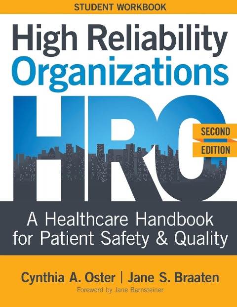 WORKBOOK for High Reliability Organizations, Second Edition: A Healthcare Handbook for Patient Safety & Quality