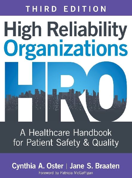 High Reliability Organizations, Third Edition: A Healthcare Handbook for Patient Safety & Quality