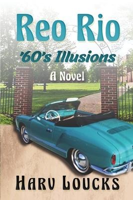 Reo Rio: 60s Illusions