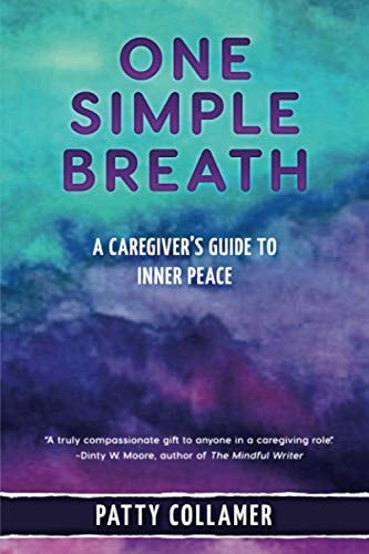 One Simple Breath A Caregiver's Guide to Inner Peace