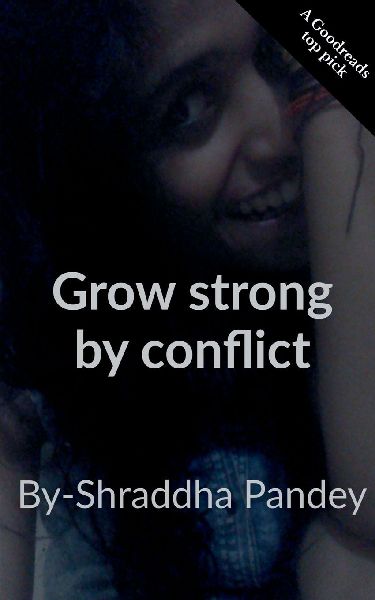 Grow strong by conflict.: Her hidden potential