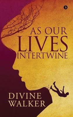 As Our Lives Intertwine