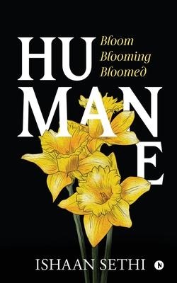 Humane: Bloom Blooming Bloomed