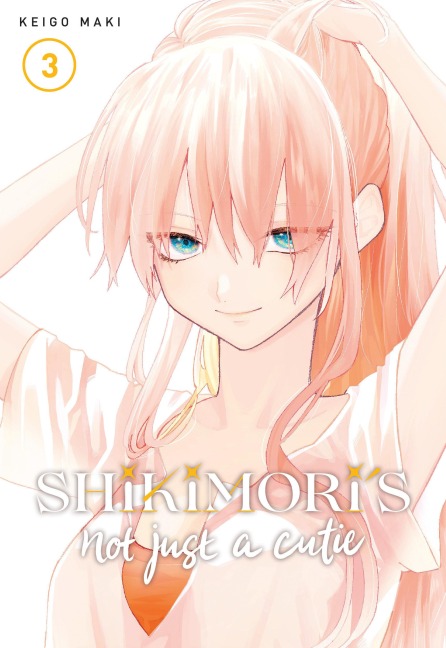 Shikimoris Not Just a Cutie 3