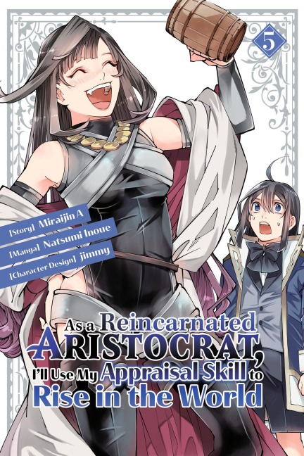 As a Reincarnated Aristocrat, Ill Use My Appraisal Skill to Rise in the World 5(manga)