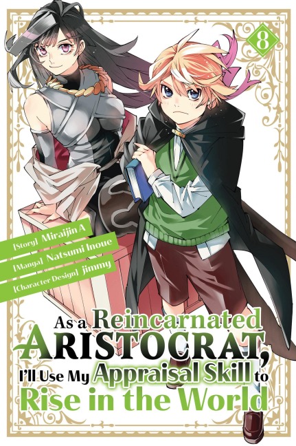 As a Reincarnated Aristocrat, Ill Use My Appraisal Skill to Rise in the World 8(manga)