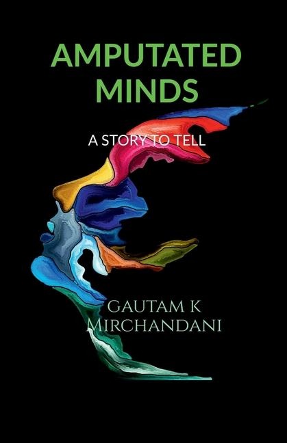 Amputated Minds: A Story to Tell