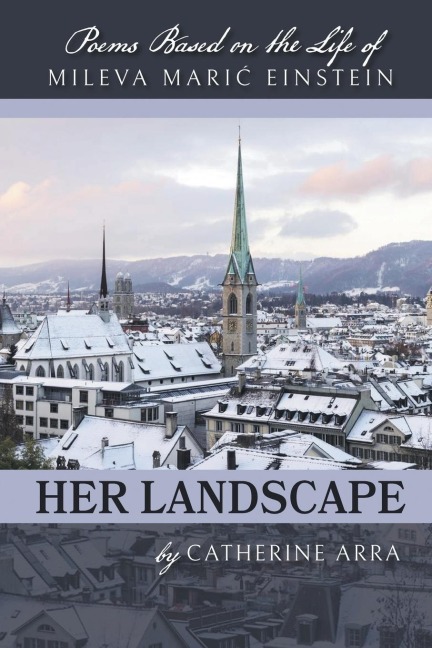Her Landscape: Poems Based on the Life of Mileva Mari¿ Einstein