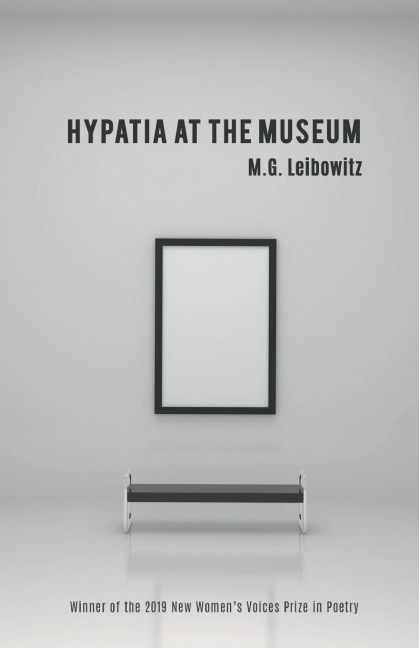 Hypatia at the Museum: Winner of the 2019 New Womens Voices Prize in Poetry