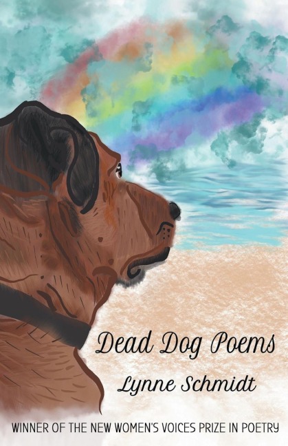 Dead Dog Poems: Winner of the 2020 New Womens Voices Prize in Poetry