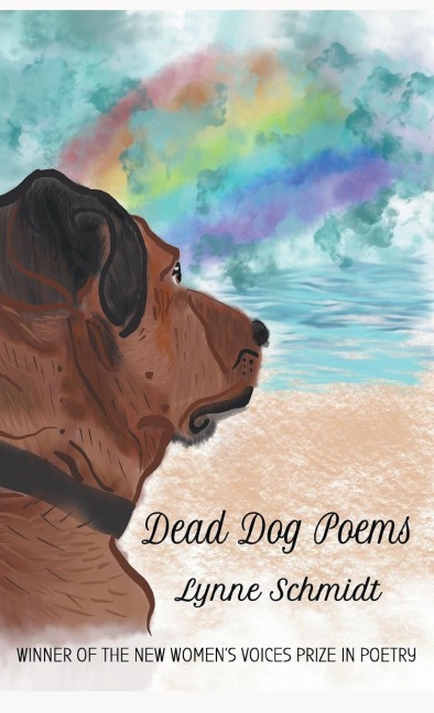 Dead Dog Poems: Winner of the 2020 New Womens Voices Prize in Poetry