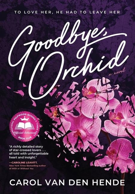 Goodbye, Orchid: To Love Her, He Had To Leave Her