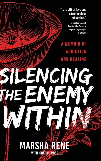 Silencing the Enemy Within: A Memoir of Addiction and Healing