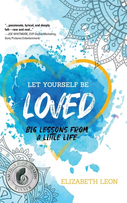 Let Yourself Be Loved: Big Lessons From a Little Life