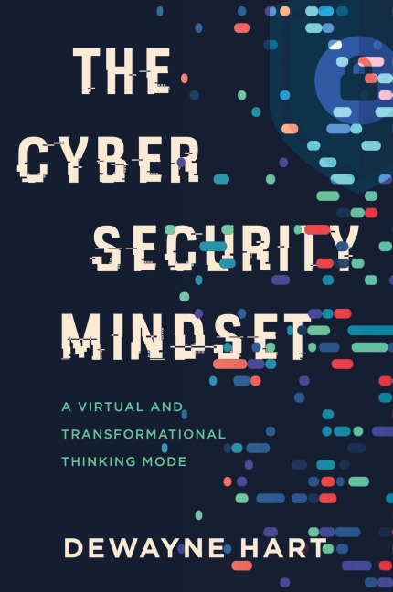 The Cybersecurity Mindset: A Virtual and Transformational Thinking Mode