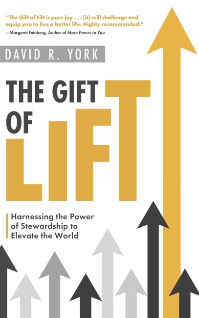 The Gift of Lift: Harnessing the Power of Stewardship to Elevate the World
