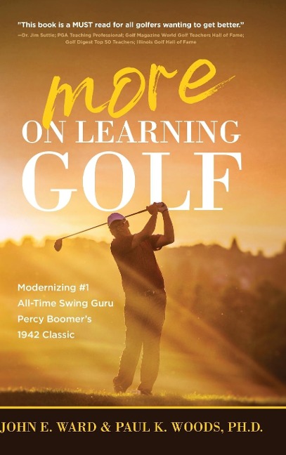 More on Learning Golf: Modernizing #1 All-Time Swing Guru Percy Boomers 1942 Classic