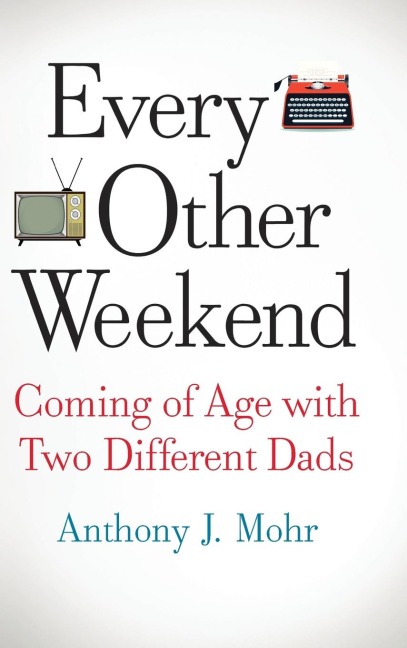 Every Other Weekend: Coming of Age with Two Different Dads