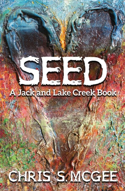 SEED: A Jack and Lake Creek Book