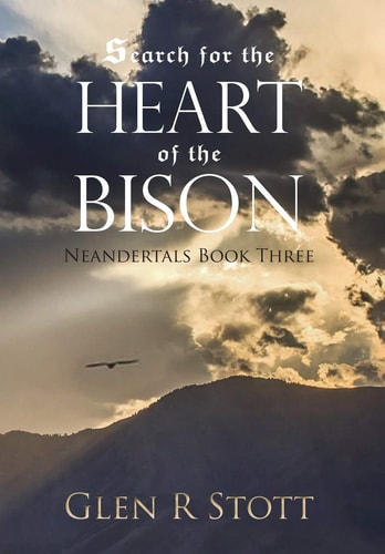 Search for the Heart of the Bison Neandertals Book Three