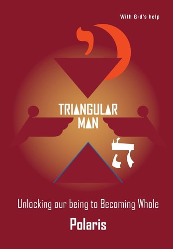 Triangular Man Unlocking Our Being to Becoming Whole