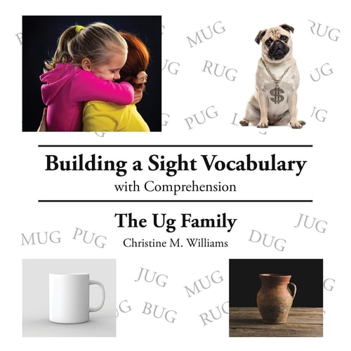 Building a Sight Vocabulary with Comprehension The Ug Family