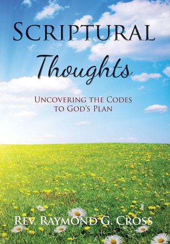 Scriptural Thoughts Uncovering the Codes to God's Plan