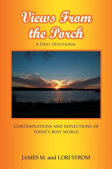 Views From the Porch: Contemplations and reflections of todays busy world