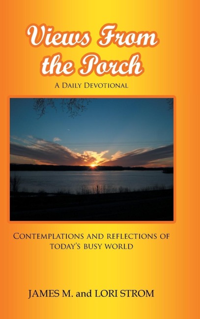 Views From the Porch: Contemplations and reflections of todays busy world