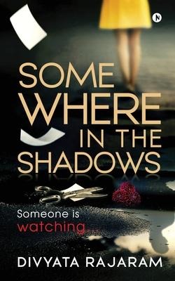 Somewhere in the Shadows: Someone is watching...