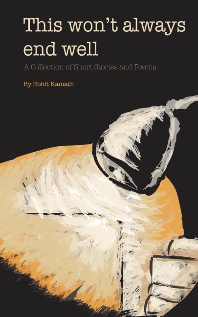 This Wont Always End Well: A Collection of Short Stories and Poems