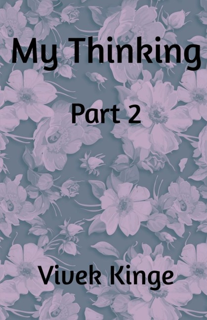 My Thinking - Part 2