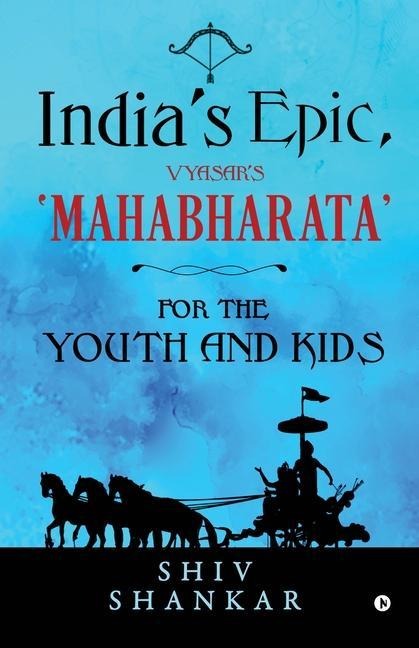 Indias Epic, Vyasars Mahabharata: For the Youth and Kids
