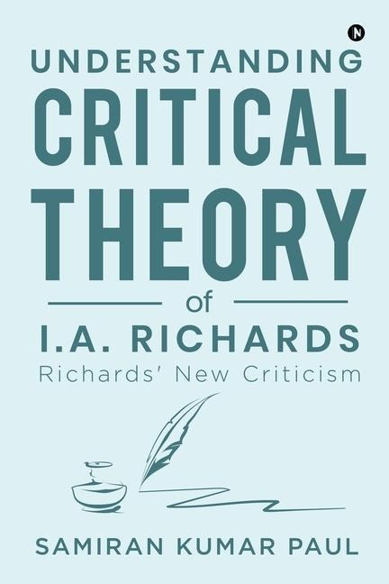 Understanding Critical Theory of I.A. Richards: Richards New Criticism