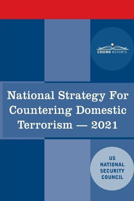 National Strategy for Countering Domestic Terrorism: 2021: 2021