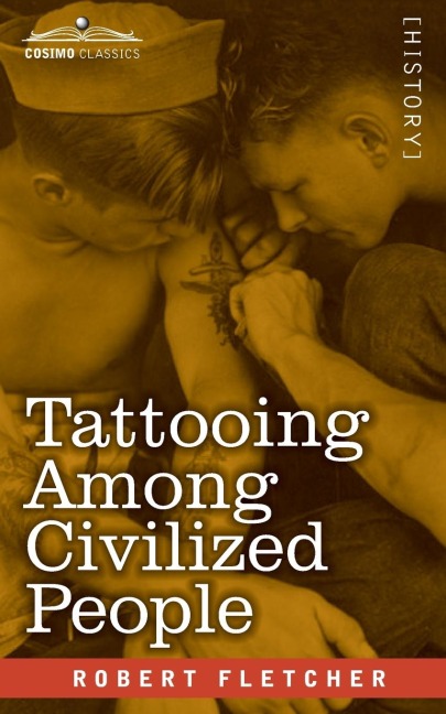 Tattooing Among Civilized People: Read Before the Anthropological Society of Washington