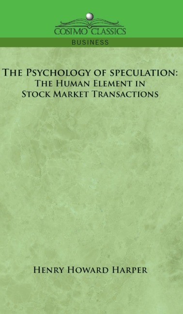 The Psychology of Speculation: The Human Element in Stock Market Transactions