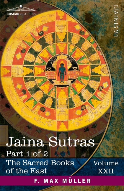 Jaina Sûtras, Part 1 of 2: The Âkârânga Sûtra and The Kalpa Sûtra