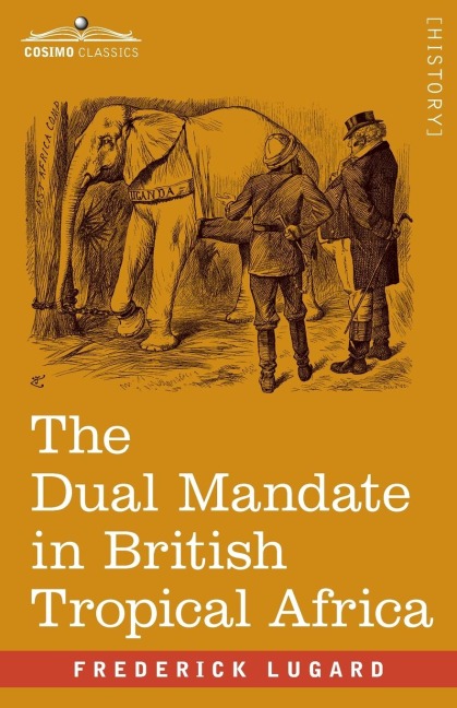 The Dual Mandate in British Tropical Africa