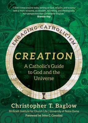 Creation: A Catholics Guide to God and the Universe